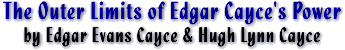 The Outer Limits of Edgar Cayce's Power