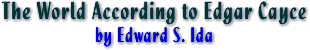 THE WORLD ACCORDING TO EDGAR CAYCE