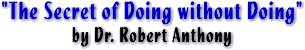 The Secret of Doing without Doing