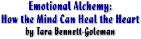 Emotional Alchemy: How the Mind Can Heal the Hear