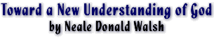 Toward a New Understanding of God