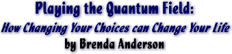 Playing the Quantum Field