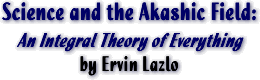 Your Science and the Akashic Field