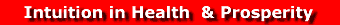Intuition in Health and Prosperity