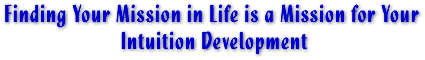 Mission for Your Intuition Development
